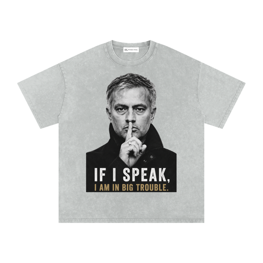 Mourinho - If I speak - Camiseta Washed