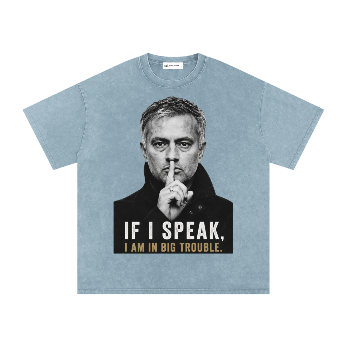 Mourinho - If I speak - Camiseta Washed