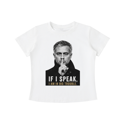 Mourinho - If I speak - Camiseta Mujer