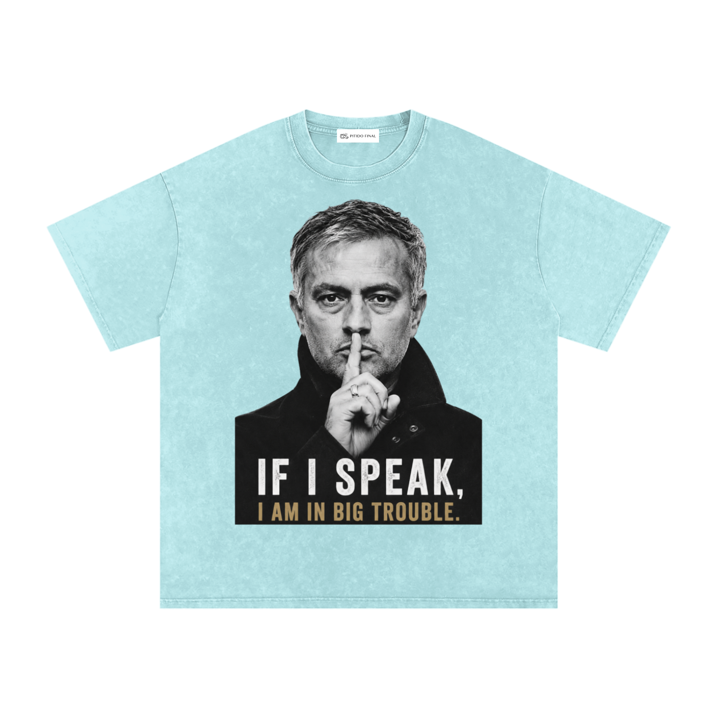 Mourinho - If I speak - Camiseta Washed